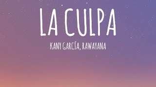 Kany García Rawayana  La Culpa LetraLyrics [upl. by Verda]