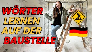 🚧Lerne NEUE WÖRTER auf der BAUSTELLE ich zeige dir mein neues Haus und du lernst Deutsch [upl. by Deena150]