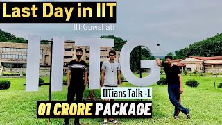 Last Day in IIT  1 Crore Package  IITians Talk1 ft Manish Vikash amp Vishal  IIT Guwahati [upl. by Onairotciv]