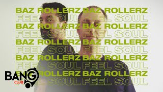 BAZ ROLLERZ  Feel Soul [upl. by Bonar]