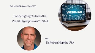 Fabry Highlights WORLDsymposium™ 2024 with Dr Robert Hopkin [upl. by Kania]