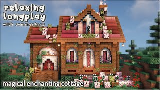 Minecraft Relaxing Longplay With Commentary  Magical Enchanting Cottage🌷 [upl. by Neiluj]