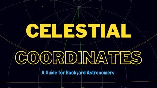 Celestial Coordinates Guide for Astronomers [upl. by Erbes]