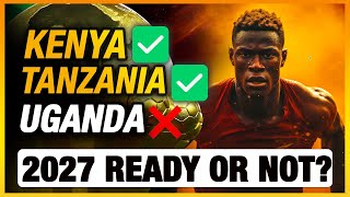 AFCON 2027🇰🇪🇹🇿🇺🇬 Kenya amp Tanzania Ready✅ Uganda not❌ [upl. by Buxton339]