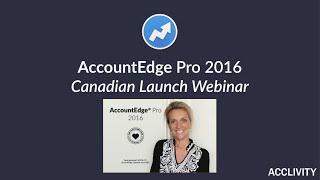 AccountEdge 2016 Canadian Launch Webinar  June 24 2016 [upl. by Malan]