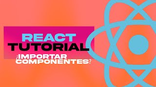 Dominando React Importación y Exportación de Componentes Explorados [upl. by Lytton]