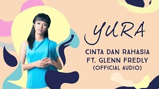 Yura Yunita ft Glenn Fredly  Cinta dan Rahasia Official Audio [upl. by Vena]