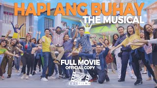 HAPI ANG BUHAY The Musical  OFFICIAL FULL MOVIE [upl. by Annaihs463]