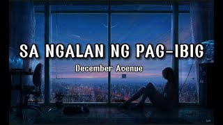 SA NGALAN NG PAGIBIG Lyrics ByDecember Avenue lyrics decemberavenue tephlyrics [upl. by Arorua]