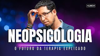 NEOPSICOLOGIA O Futuro da Terapia Explicado [upl. by Ylrbmik]