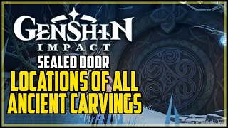 All Ancient Carving Locations Genshin Impact How to Open Dragonspine Sealed Door [upl. by Gassman]