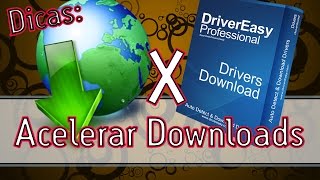 DICAS Acelerar Downloads  Driver Easy [upl. by Atel885]