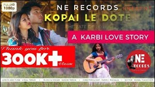 Kopai Le Dote  Nande Teron ft Lily amp Prince Jerry  Official Music Video  New Karbi Video 2018 [upl. by Maidie]