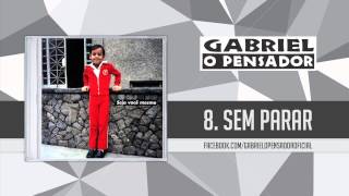 Gabriel o Pensador  Sem Parar [upl. by Gaddi459]