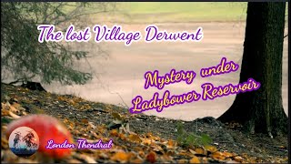 Mystery under Ladybower Reservoir The lost village Derwent [upl. by Akem]