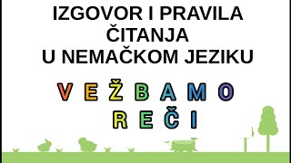 A1 NIVO LEKCIJA 2 ●IZGOVOR  PRAVILA ČITANJA U NEMAČKOM JEZIKU ● VEŽBAMO IZGOVOR  PRIMERI [upl. by Erwin321]