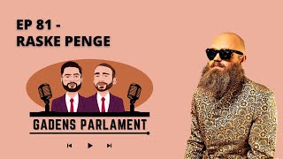 Gadens Parlament EP81  Raske Penge [upl. by Analise]