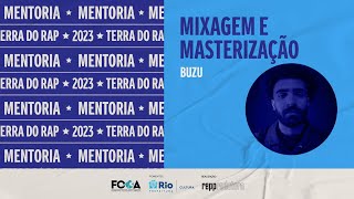 OFICINA 04  MIXAGEM E MASTERIZAÇÃO  TERRA DO RAP 2023  PAVUNA É O FOCO  BUZU [upl. by Ardyce]