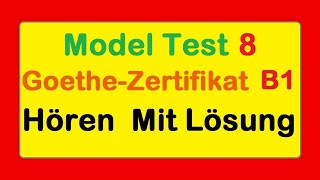 Goethe Zertifikat B1  Model Test 8  Hören B1  Hören mit Lösungen [upl. by Nnovahs]