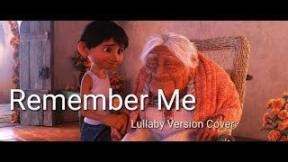 Remember Me quotFrom The Coco Moviequot Lullaby Version Cover Lyrics on Screen [upl. by Hubey50]