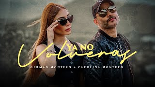 Germán Montero  Carolina Montero  Ya No Volverás Video Oficial [upl. by Mcquade]