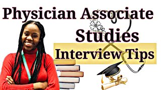 Physician Associate Studies Interview Tips  PA school [upl. by Acimak]