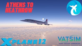 XPlane 12  bringing Concorde back from Athens  Colimata Concorde v3  Live on vatsim [upl. by Hadria762]