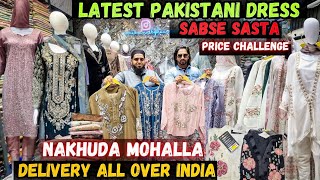 Nakhuda Mohalla  Best Pakistani Dress  Delivery Anywhere in India  Ethnic Wear  Shopping Vlog [upl. by Notseh373]