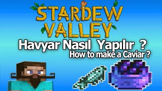 Stardew Valley Havyar nasıl yapılır  How to make a Caviar  Mersin Balığı  Sturgeon  Türkçe [upl. by Raul]