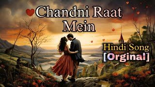 Chandni Raat Mein  Official Music Video  Romantic Song  Hindi [upl. by Behl]