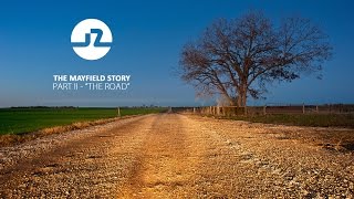 The Mayfield Story  Part II quotThe Roadquot [upl. by Yelra660]