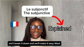 Le subjonctif the subjunctive tense in French explained in detail 🇫🇷 [upl. by Massimiliano]