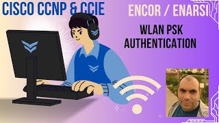 ENCOR30 CCIEEI30  CCNP 350401  WLAN PSK preshared key authentication  Arabic [upl. by Leval]