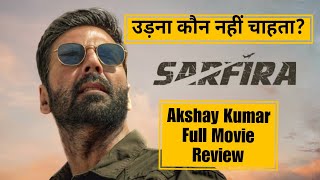 Sarfira Movie Review  Akshay Kumar Movies  Hindi Movie 2024 Full Movie Review  Varun Bhagwat [upl. by Eceinhoj]