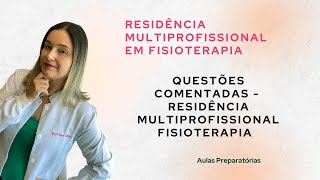 QUESTÕES COMENTADAS  RESIDÊNCIA MULTIPROFISSIONAL  FISIOTERAPIA [upl. by Sitnalta]