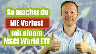 SO machst du NIE Verlust mit einem MSCI World ETF [upl. by Velasco620]