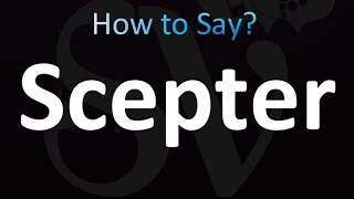 How to Pronounce Scepter correctly [upl. by Ettenhoj114]