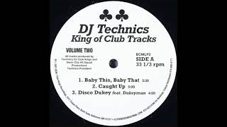 DJ Technics  Baby This Baby That [upl. by Jermain]