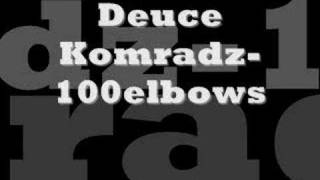 deuce komradz100 elbows [upl. by Kimbell125]