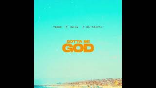 “Gotta Be God” By TBabz X Sal LY X Da’ TRUTH [upl. by Vins]