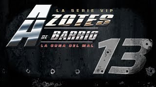 Azotes de Barrio Cap 177 [upl. by Amadus613]