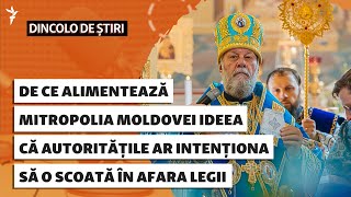 De ce alimentează Mitropolia Moldovei ideea că autoritățile ar intenționa să o scoată în afara legii [upl. by Stulin]