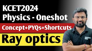 Ray optics oneshot  All Concepts  PYQs and Shortcut and Tricks  KCET 2024 [upl. by Eceinehs]