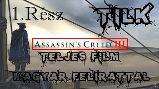 Assassins Creed 3 Teljes Film Magyar🇭🇺Felirattal 1 Rész [upl. by Haikan552]