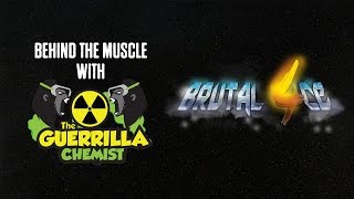 Behind The Muscle Brutal 4ce Explained with the Guerrilla Chemist [upl. by Ottie64]