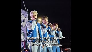 SEVENTEEN  BSS quotJUST DO ITquot PERFORMANCE IN HANYANG SPRING FESTIVAL DANCE BREAK booseoksoon svt [upl. by Omlesna]