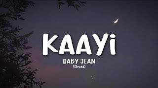 Baby Jean  KAAYI SLOWED [upl. by Byler38]