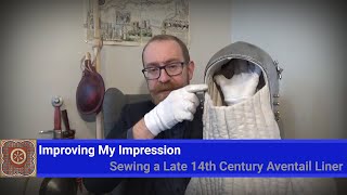 Improving My Impression Sewing a Late 14th Century Aventail Liner [upl. by Horacio]