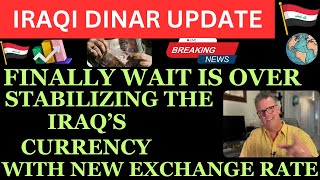 quotIRAQI DINAR STABILIZING THE DINAR CURRENCY WITH NEW EXCHANGE RATEquotiraqi dinar news today 2024iqd [upl. by Frederik]