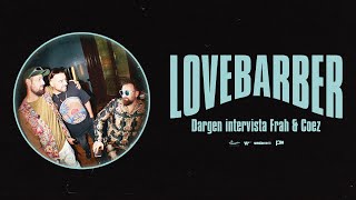 Coez amp Frah Quintale  Lovebarber Intervista con Dargen DAmico [upl. by Aja]